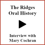 The Ridges Oral History by Mary Cochran and Charles Cook