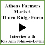 Athens Farmers Market 50th Anniversary, Thorn Ridge Farm by Rae Ann Johnson-Levine and Josie Donohue