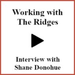 Oral History Interview With Shane Donohue: Working With The Ridges by Shane Donohue and Alison Mingus