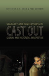 Cast Out: Vagrancy and Homelessness in Global and Historical Perspective by A. L. Beier and Paul Ocobock