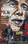 Obama and Kenya: Contested Histories and the Politics of Belonging by Matthew Carotenuto and Katherine Luongo