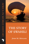 The Story of Swahili by John M. Mugane