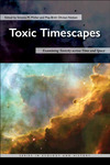 Toxic Timescapes: Examining Toxicity across Time and Space