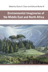 Environmental Imaginaries of the Middle East and North Africa by Diana K. Davis and Edmund Burke III