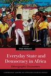 Everyday State and Democracy in Africa : Ethnographic Encounters