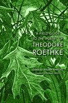 A Field Guide to the Poetry of Theodore Roethke by William Barillas