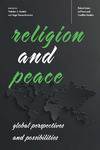 Religion and Peace : Global Perspectives and Possibilities by Nukhet A. Sandal and Ingo Trauschweizer