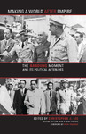 Making a World after Empire : The Bandung Moment and Its Political Afterlives by Christopher J. Lee
