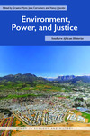 Environment, Power, and Justice : Southern African Histories by Graeme Wynn, Jane Carruthers, and Nancy J. Jacobs