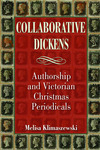 Collaborative Dickens : Authorship and Victorian Christmas Periodicals by Melisa Klimaszewski