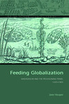 Feeding Globalization : Madagascar and the Provisioning Trade, 1600–1800 by Jane Hooper