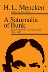 A Saturnalia of Bunk : Selections from The Free Lance, 1911–1915 by H. L. Mencken and S. T. Joshi
