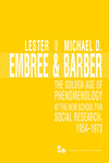 The Golden Age of Phenomenology at the New School for Social Research, 1954–1973 by Lester Embree and Michael D. Barber