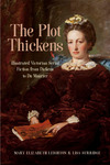 The Plot Thickens : Illustrated Victorian Serial Fiction from Dickens to Du Maurier by Mary Elizabeth Leighton and Lisa Surridge